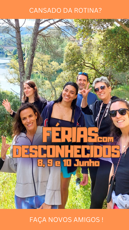 Férias com Desconhecidos - Castelo de Paiva -  8, 9 e 10 Junho